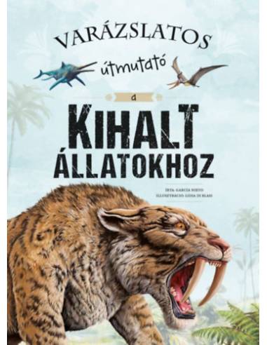 Varázslatos útmutató a kihalt állatokhoz