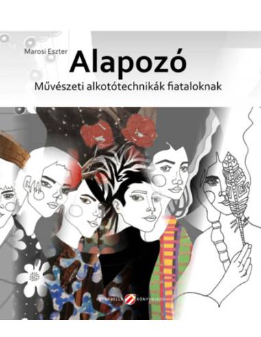 Alapozó - Művészeti alkotótechnikák fiataloknak