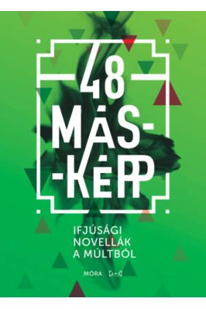 48 másképp - Ifjúsági novellák a múltból