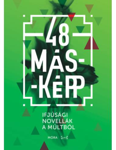 48 másképp - Ifjúsági novellák a múltból