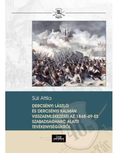 Dercsényi László és Dercsényi Kálmán visszaemlékezései az 1848-49-es szabadságharc alatti tevékenységükről