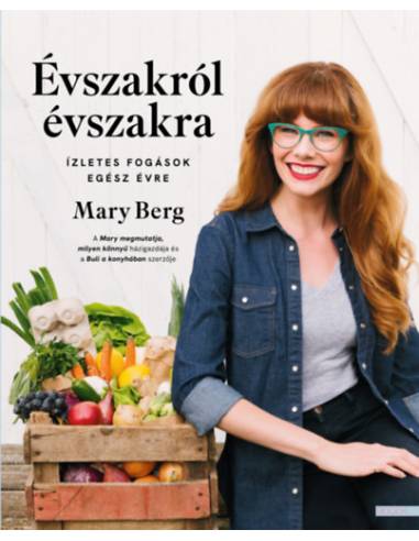 Évszakról évszakra - Ízletes fogások egész évre