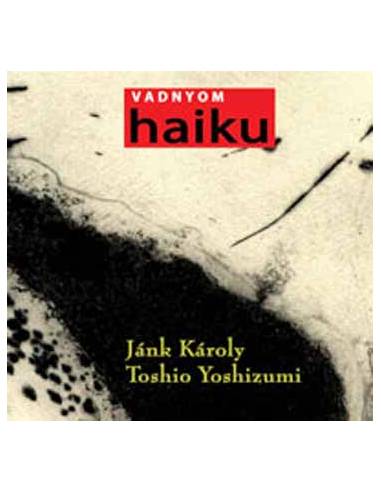 Vadnyom - 77 haiku