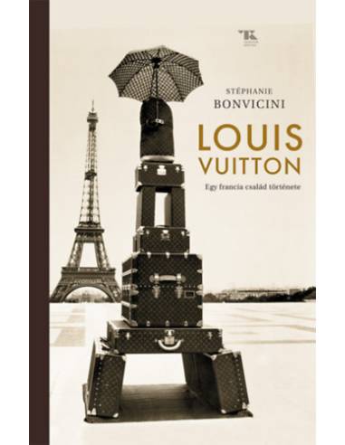 Louis Vuitton - Egy francia család története