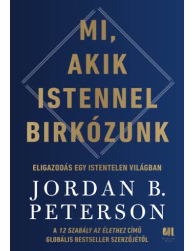 Mi, akik Istennel birkózunk - Eligazodás egy istentelen világban
