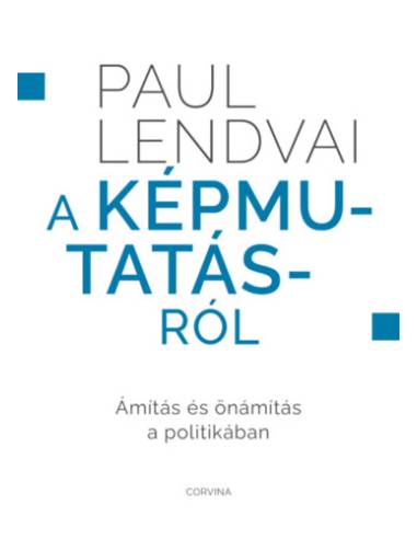 A képmutatásról - Ámítás és önámítás a politikában