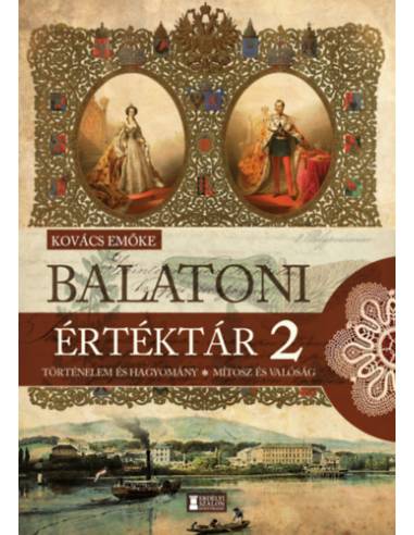 Balatoni értéktár 2. - Történelem és hagyomány - Mítosz és valóság
