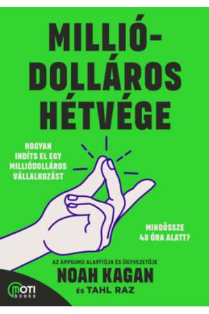 Milliódolláros hétvége - Hogyan indíts el egy milliódolláros vállalkozást mindössze 48 óra alatt?