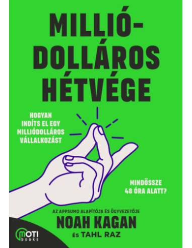 Milliódolláros hétvége - Hogyan indíts el egy milliódolláros vállalkozást mindössze 48 óra alatt?