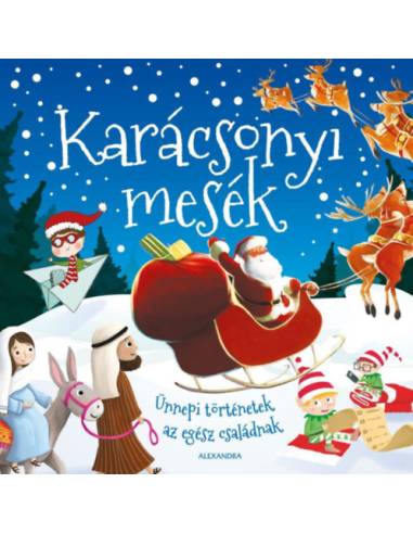 Karácsonyi mesék - Ünnepi történetek az egész családnak