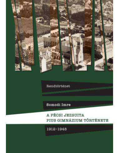 A pécsi jezsuita Pius Gimnázium története - 1912-1948