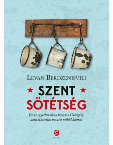 Szent sötétség - A Gulag utolsó napjai