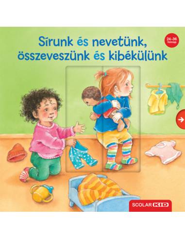 Sírunk és nevetünk, összeveszünk és kibékülünk