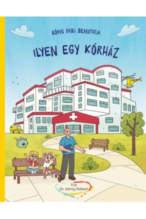 Kőnig doki bemutatja - Ilyen egy kórház