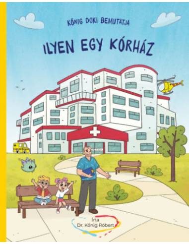 Kőnig doki bemutatja - Ilyen egy kórház