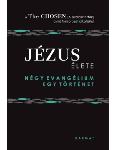 Jézus élete - Négy evangélium, egy történet
