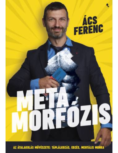 Metamorfózis - Az átalakulás művészete: táplálkozás, edzés, mentális munka