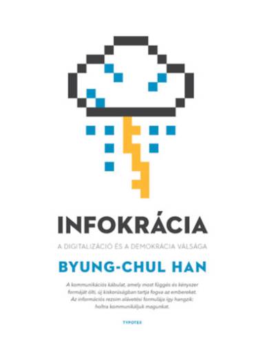 Infokrácia - A digitalizáció és a demokrácia válsága