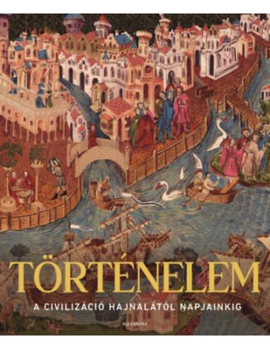 Történelem - A civilizáció hajnalától napjainkig