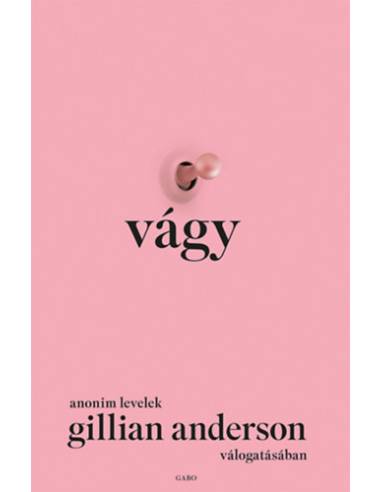 Vágy - Anonim levelek Gillian Anderson válogatásában