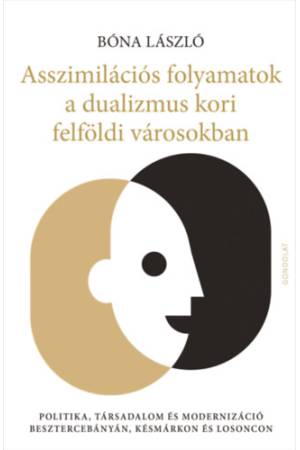 Asszimilációs folyamatok a dualizmus kori felföldi városokban