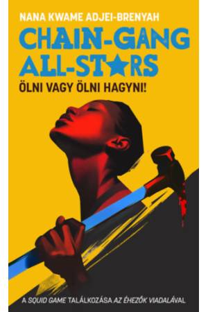 Chain-Gang All-Stars - Ölni vagy ölni hagyni