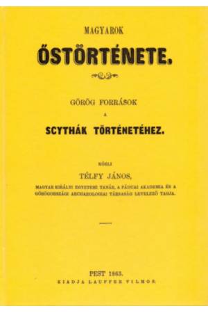 Magyarok őstörténete - Görög források a scythák történetéhez - Télfy János