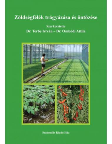 Zöldségfélék trágyázása és öntözése