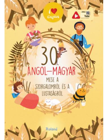 30 angol-magyar mese a szorgalomról és a lustaságról