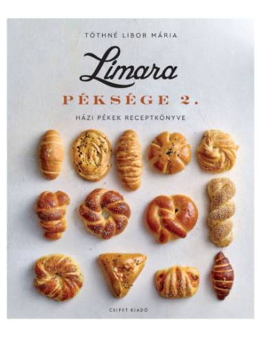 Limara Péksége 2. - Házi Pékek Receptkönyve