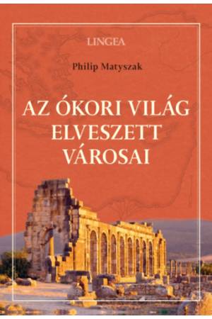 Az ókori világ elveszett városai