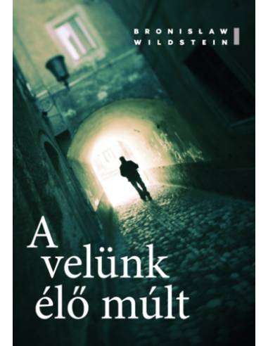A velünk élő múlt