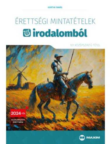 Érettségi mintatételek irodalomból (101 középszintű tétel) - 2024-től alkalmazott érettségi