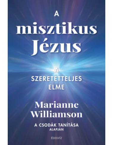 A misztikus Jézus - A szeretetteljes elme