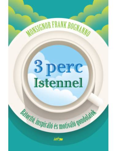 3 perc Istennel - Bátorító, inspiráló és motiváló gondolatok