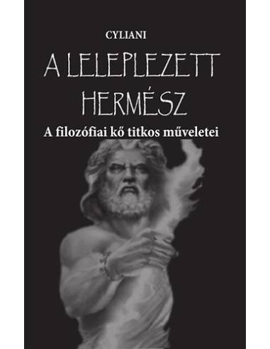 A leleplezett Hermész - A filozófiai kő titkos műveletei