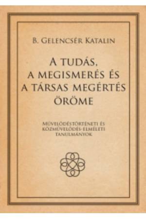 A tudás, a megismerés és a társas megértés öröme