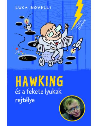Hawking és a fekete lyukak rejtélye