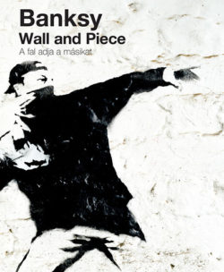 Wall and Piece - A fal adja a másikat - Banksy