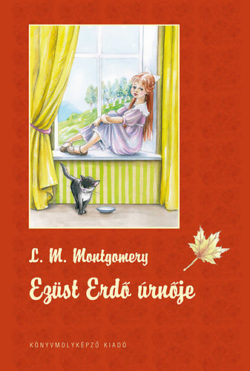 Ezüst Erdő úrnője - Lucy Maud Montgomery
