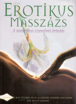 Erotikus masszázs - A tantrikus szerelmi érintés - K.R. Stubbs; L-A. Saulnier