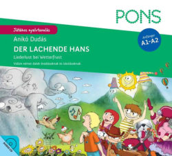 PONS - Der lachende Hans - Vidám német dalok óvodásoknak és iskolásoknak - Liederlust bei Wetterfrust - Vidám német dalok óvodásoknak és iskolásoknak - Dudás Anikó