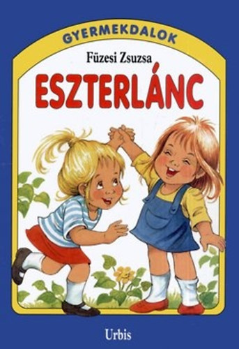 Eszterlánc - Gyermekdalok - Füzesi Zsuzsa