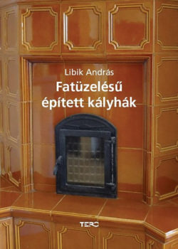 Fatüzelésű épített kályhák - Libik András