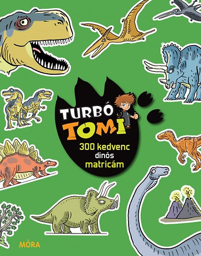 Turbó Tomi - 300 kedvenc dinós matricám -