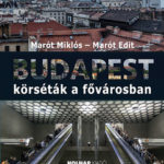 Budapest - Körséták a fővárosban - Marót Miklós; Marót Edit