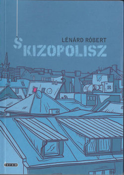 Skizopolisz - Négy dráma - Lénárd Róbert