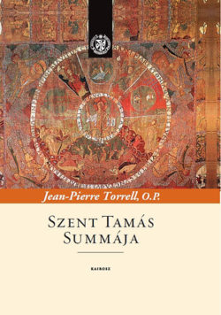 Szent Tamás Summája - Jean-Pierre Torrell O.P.