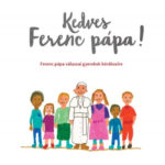 Kedves Ferenc pápa! - Ferenc pápa válaszai gyerekek kérdéseire -