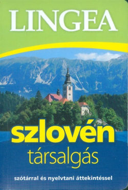 Lingea szlovén társalgás - Szótárral és nyelvtani áttekintéssel -